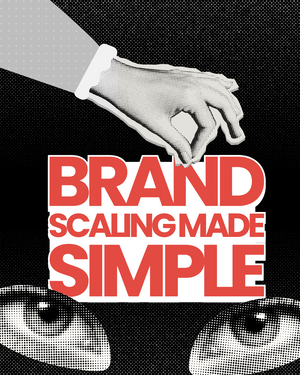 Brand Scaling Made Simple